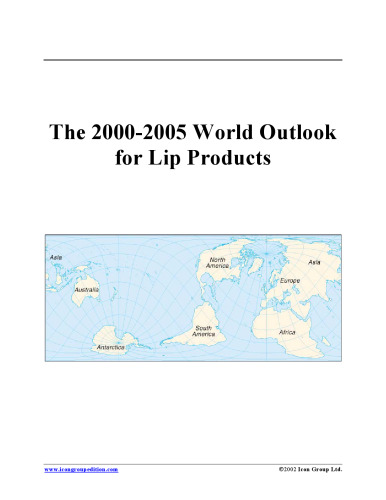 The 2000-2005 World Outlook for Lip Products (Strategic Planning Series)