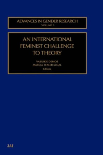 An International Feminist Challenge to Theory (Advances in Gender Research, Vol. 5)