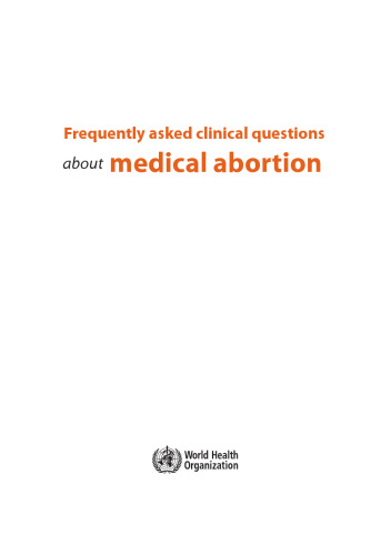 Frequently asked clinical questions about medical abortion (Nonserial Publication)