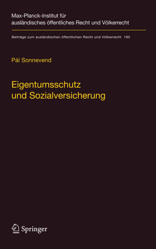 Eigentumsschutz und Sozialversicherung: Eine rechtsvergleichende Analyse  German