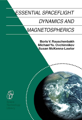 Essential Spaceflight Dynamics and Magnetospherics (Space Technology Library)