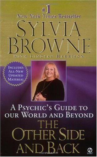 The Other Side and Back: A Psychic's Guide to Our World and Beyond