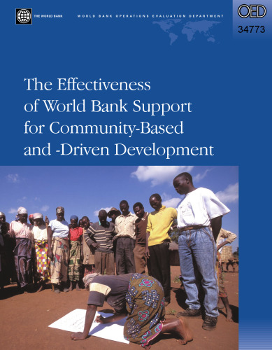 The Effectiveness of World Bank Support for Community-based And -driven Development: An Oed Evaluation (Operations Evaluation Studies) (Operations Evaluation Studies)