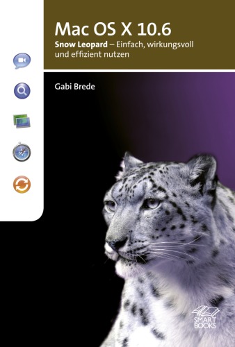 Mac OS X 10.6 Snow Leopard - einfach, wirkungsvoll und effizient nutzen