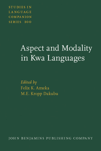 Aspect and Modality in Kwa Languages (Studies in Language Companion Series)