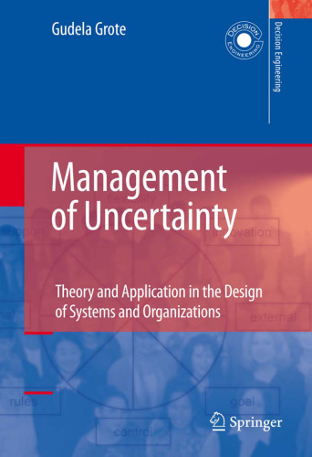 Management of Uncertainty: Theory and Application in the Design of Systems and Organizations