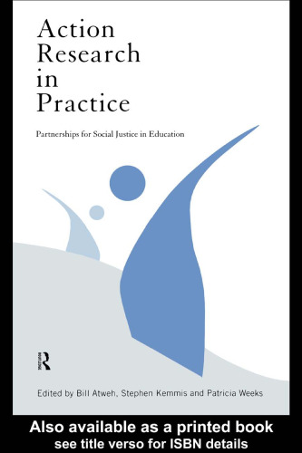 Action Research in Practice: Partnerships for Social Justice in Education