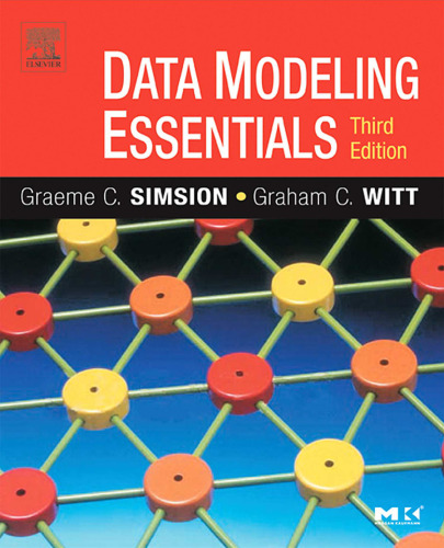 Data Modeling Essentials, Third Edition (Morgan Kaufmann Series in Data Management Systems)