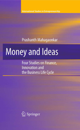 Money and Ideas: Four Studies on Finance, Innovation and the Business Life Cycle