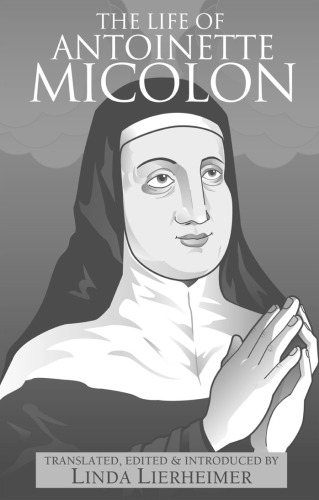 The Life of Antoinette Micolon (Reformation Texts With Translation Series)