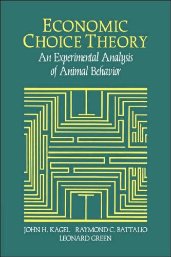 Economic Choice Theory: An Experimental Analysis of Animal Behavior