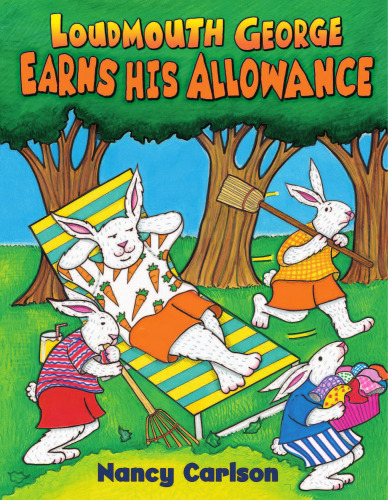 Loudmouth George Earns His Allowance (Nancy Carlson's Neighborhood)