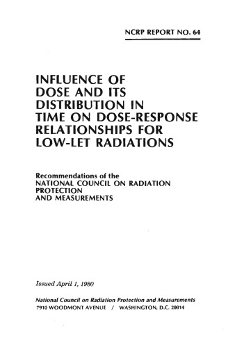 Influence of dose and its distribution in time on dose-response relationships for low-let radiations: Recommendations of the National Council on Radiation Protection and Measurements (NCRP report)