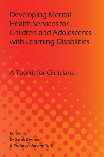 Developing Mental Health Services for Children and Adolescents with Learning Disabilities: A Toolkit for Clinicians