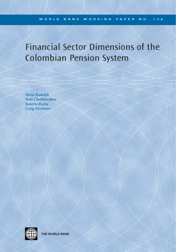 Financial Sector Dimensions of the Colombian Pension System (World Bank Working Papers)