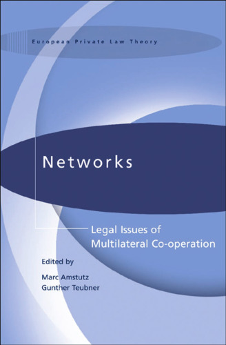 Networks: Legal Issues of Multilateral Co-operation (International Studies in the Theory of Private Law)