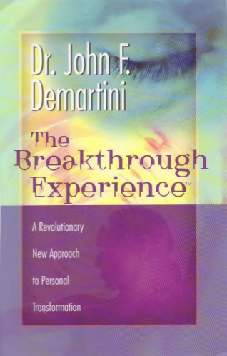 The Breakthrough Experience: A Revolutionary New Approach to Personal Transformation