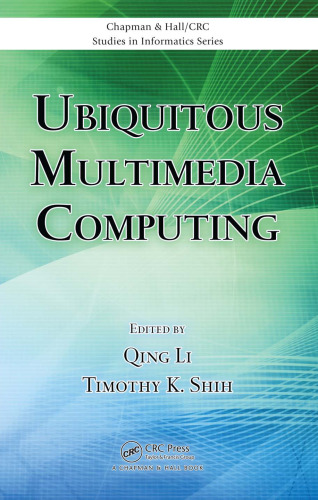 Ubiquitous Multimedia Computing (Chapman & Hall CRC Studies in Informatics Series)