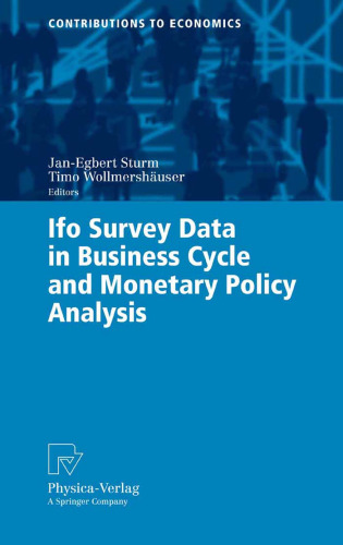 Ifo Survey Data in Business Cycle and Monetary Policy Analysis (Contributions to Economics)