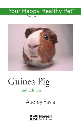 Guinea Pig: Your Happy Healthy Pet