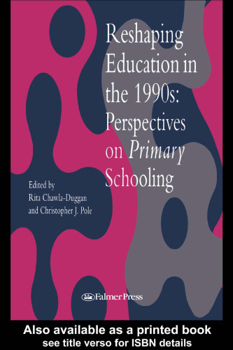 Reshaping Education In The 1990s: Perspectives On Primary Schooling