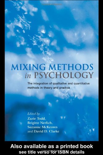 Mixing Methods in Psychology: The Integration of Qualitative and Quantitative Methods in Theory and Practice