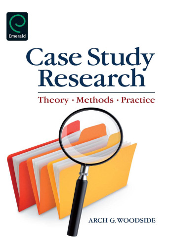 Case Study Research: Theory, Methods and Practice