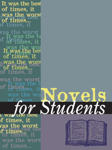 Novels for Students: Presenting Analysis, Context & Criticism on Commonly Studied Novels; Vol. 31