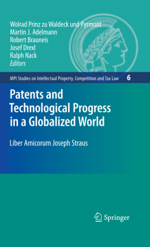 Patents and Technological Progress in a Globalized World: Liber Amicorum Joseph Straus