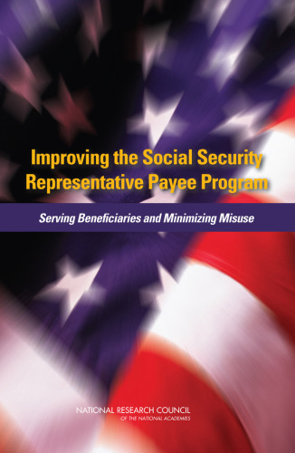 Improving the Social Security Representative Payee Program: Serving Beneficiaries and Minimizing Misuse