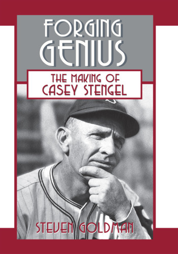 Forging Genius: The Making of Casey Stengel