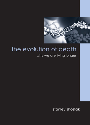 The Evolution of Death: Why We Are Living Longer