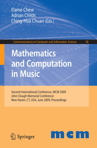 Mathematics and Computation in Music: Second International Conference, MCM 2009, New Haven, CT, USA, June 19-22, 2009. Proceedings (Communications in Computer and Information Science)