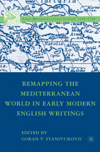 Remapping the Mediterranean World in Early Modern English Writings (Early Modern Cultural Studies)