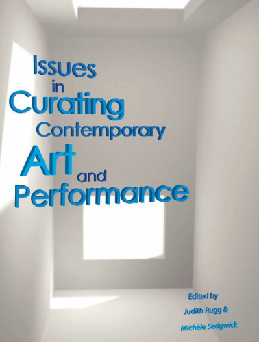 Issues in Curating Contemporary Art and Performance