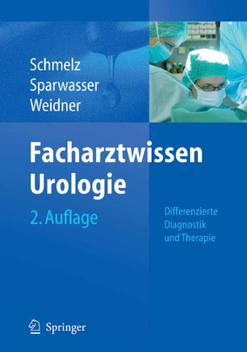 Facharztwissen Urologie: Differenzierte Diagnostik und Therapie 2. Auflage