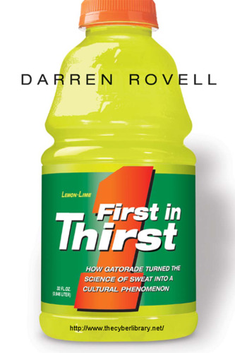 First in Thirst: How Gatorade Turned the Science of Sweat Into a Cultural Phenomenon