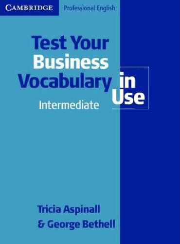 Test Your Business Vocabulary in Use: Intermediate