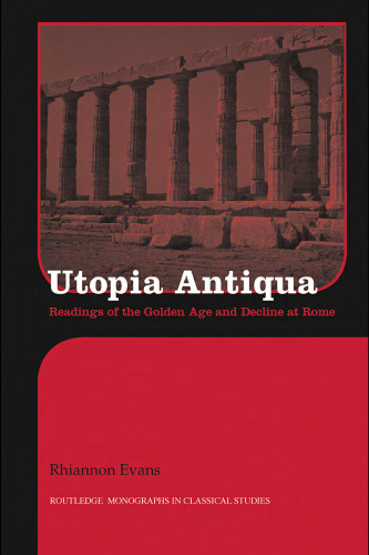 UTOPIA ANTIQUA (Routledge Monographs in Classical Studies)