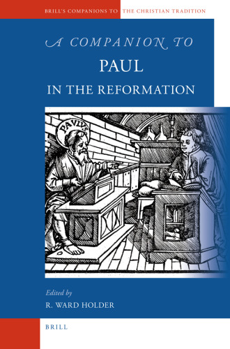 A Companion to Paul in the Reformation (Brill's Companions to the Christian Tradition)