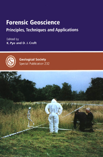 Forensic Geoscience: Principles, Techniques And Applications (Geological Society Special Publication)