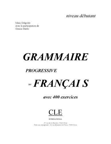 Grammaire progressive du francais avec 400 exercices : niveau debutant