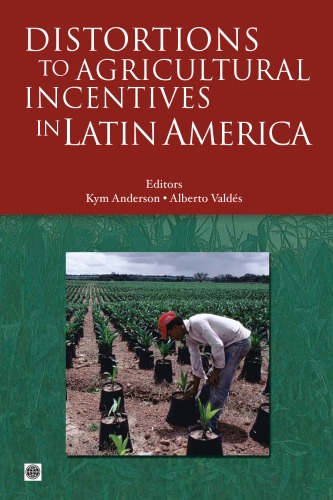 Distortions to Agricultural Incentives in Latin America (World Bank Trade and Development Series)