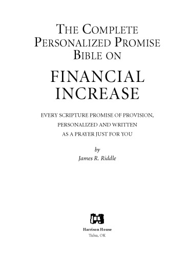 Complete Personalized Promise Bible on Financial Increase: Every Scripture Promise of Provision, from Genesis to Revelation, Personalized and Written As ... Promise Bible) (Personalized Promise Bible)