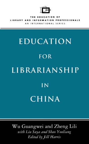 Education for Librarianship in China (Education of Library and Information Professionals)