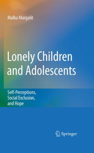 Lonely Children and Adolescents: Self-Perceptions, Social Exclusion, and Hope