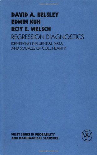 Regression Diagnostics: Identifying Influential Data and Sources of Collinearity (Wiley Series in Probability and Statistics)