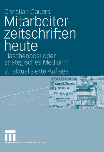 Mitarbeiterzeitschriften heute: Flaschenpost oder strategisches Medium? 2. Auflage