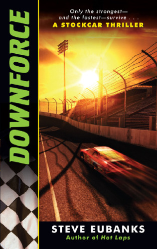 Downforce: A Stockcar Thriller