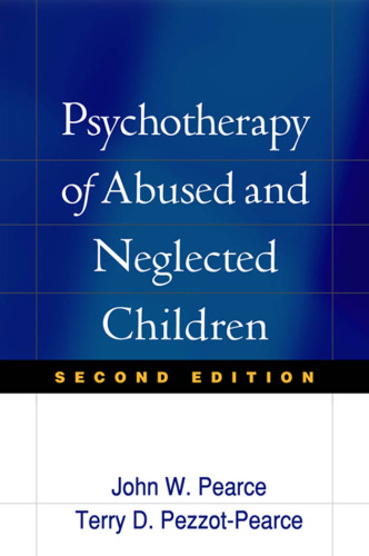 Psychotherapy of Abused and Neglected Children, Second Edition